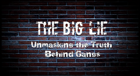 The Big Lie: Unmasking the Truth Behind Gangs - Trailer